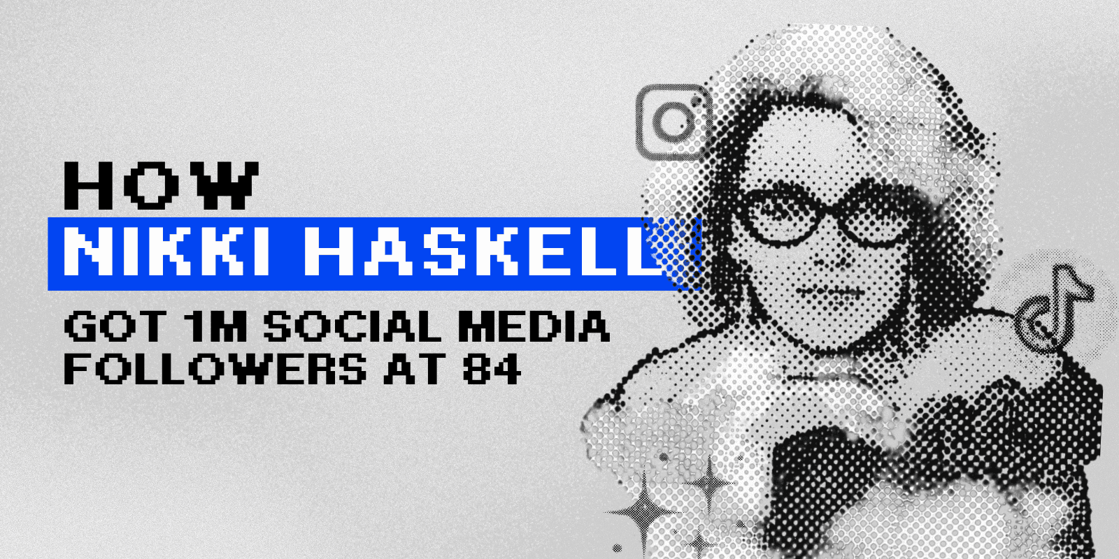 How Nikki Haskell Got 1M Social Media Followers At 84