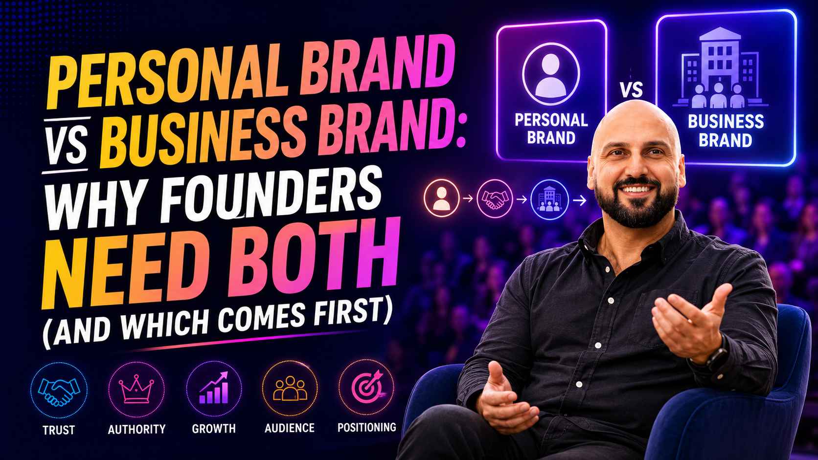 Personal Brand vs Business Brand: Why Founders Need Both (And Which Comes First)