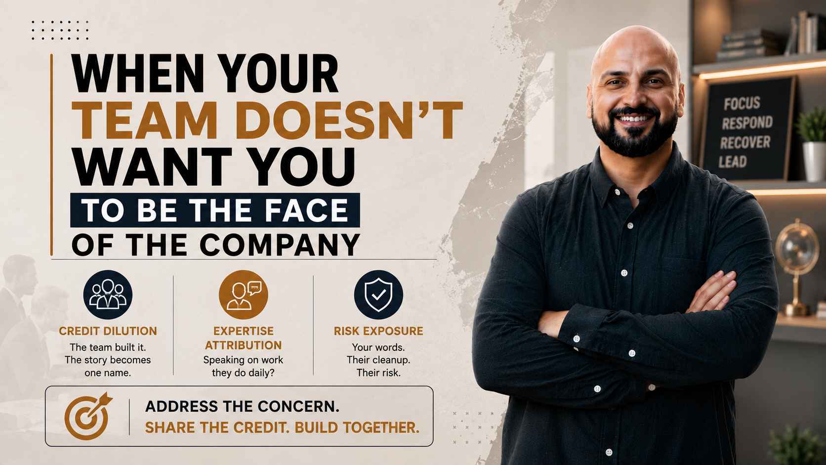 When Your Team Does Not Want You to Be the Face of the Company