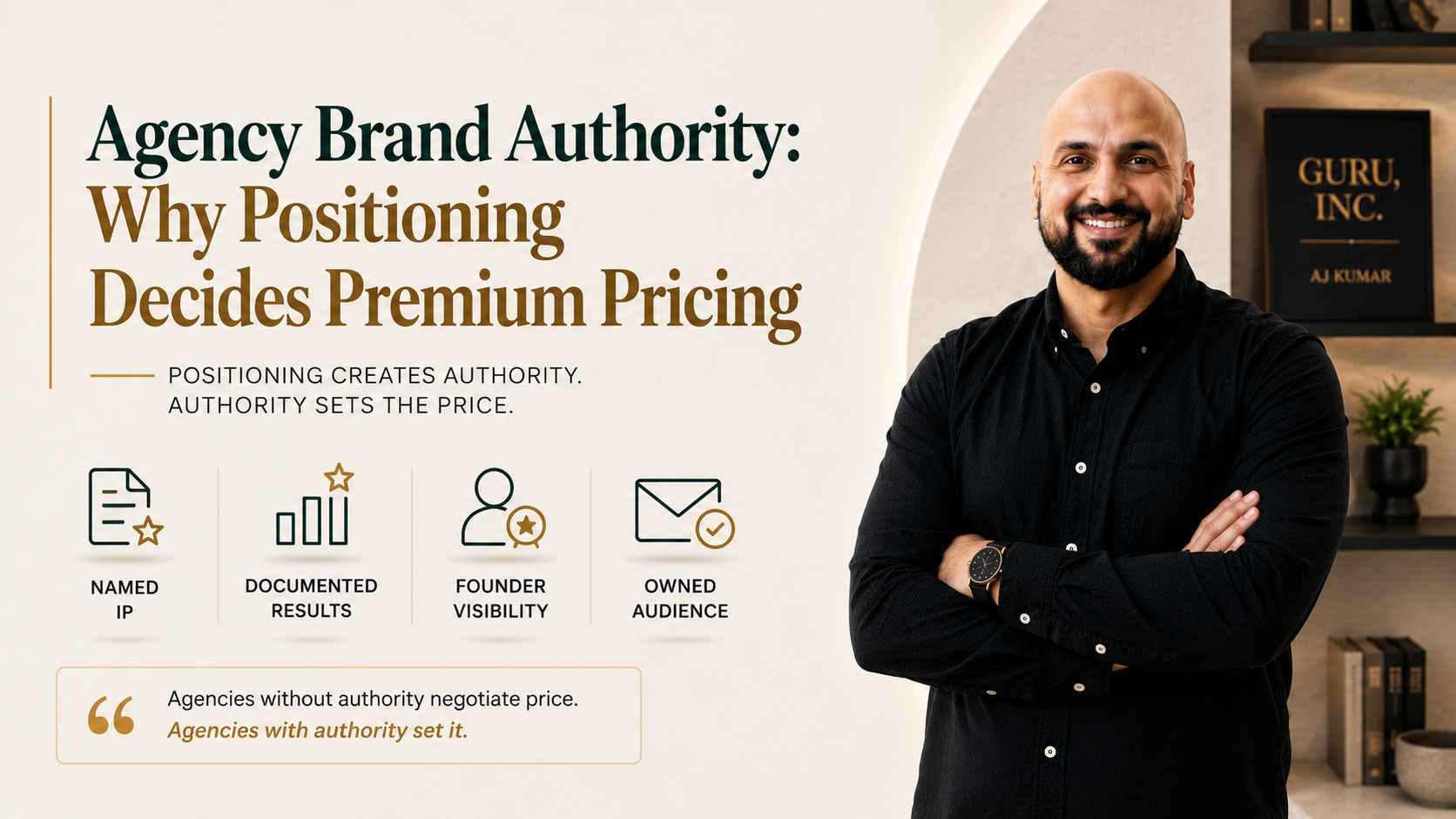 Agency Brand Authority: Why Positioning Decides Premium Pricing